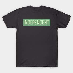 Independent Motivational Design Inspirational Text Shirt Simple Strength Successful Perfect Gift T-Shirt